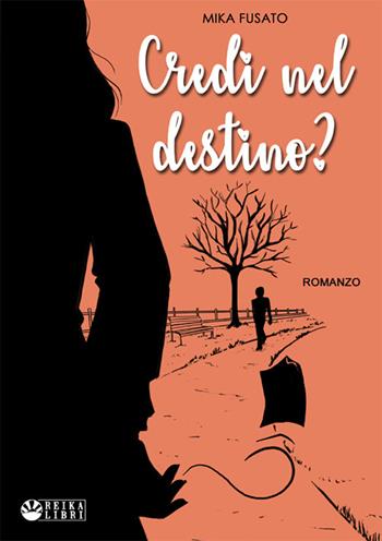 Credi nel destino? - Mika Fusato - Libro EF Edizioni 2022, Reika libri | Libraccio.it