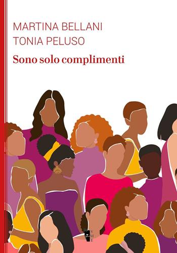 Sono solo complimenti - Martina Bellani, Tonia Peluso - Libro Villaggio Maori 2023, La modesta | Libraccio.it