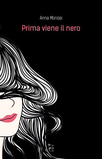 Prima viene il nero - Anna Monosi - Libro Villaggio Maori 2023, Metamorfosi | Libraccio.it