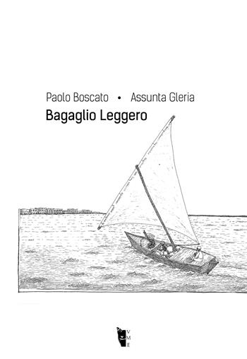 Bagaglio leggero - Assunta Gleria, Paolo Boscato - Libro Villaggio Maori 2024, Fibre | Libraccio.it