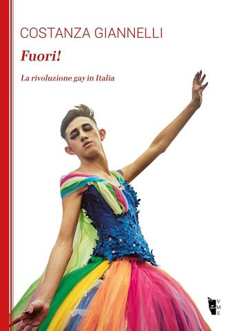 Fuori! La rivoluzione gay in Italia - Costanza Giannelli - Libro Villaggio Maori 2024, La modesta | Libraccio.it