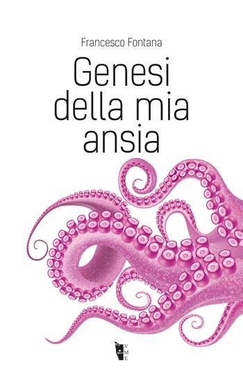 Genesi della mia ansia - Francesco Fontana - Libro Villaggio Maori 2025, Metamorfosi | Libraccio.it
