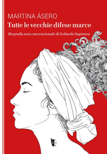 Tutte le vecchie difese marce - Martina Ásero - Libro Villaggio Maori 2024, La modesta | Libraccio.it