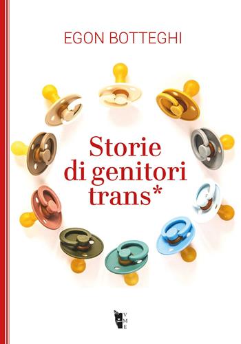 Storie di genitori trans* - Egon Botteghi - Libro Villaggio Maori 2025, La modesta | Libraccio.it