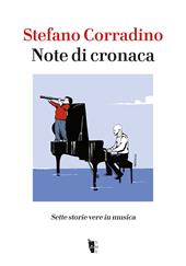Note di cronaca. Sette storie vere in musica