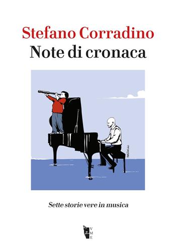 Note di cronaca. Sette storie vere in musica - Stefano Corradino - Libro Villaggio Maori 2025, Germinale | Libraccio.it