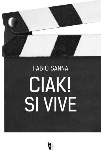 Ciak! Si vive - Fabio Sanna - Libro Villaggio Maori 2026, Metamorfosi | Libraccio.it