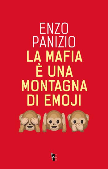 La mafia è una montagna di emoji - Enzo Panizio - Libro Villaggio Maori 2026 | Libraccio.it