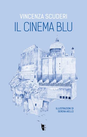 Il cinema Blu - Vincenza Scuderi - Libro Villaggio Maori 2026, Metamorfosi | Libraccio.it