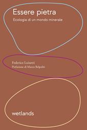 Essere pietra. Ecologia di un mondo minerale