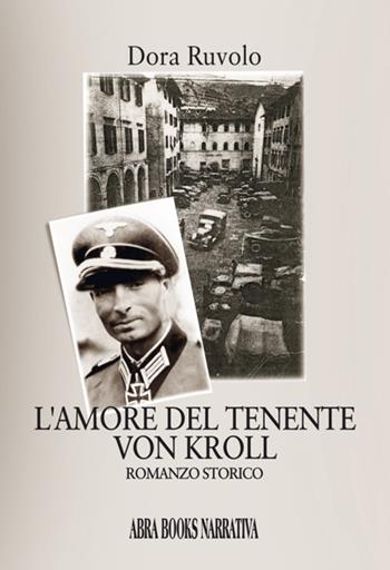 L' amore del tenente Von Kroll - Dora Ruvolo - Libro ARPOD 2022, Abra Books Editore | Libraccio.it