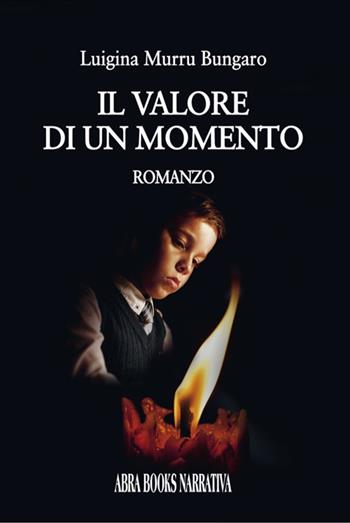 Il valore di un momento - Luigina Murru Bungaro - Libro ARPOD 2022, Abra Books Editore | Libraccio.it
