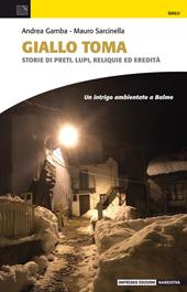 Giallo Toma. Storie di preti, lupi, reliquie ed eredità