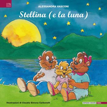 Stellina (e la luna). Ediz. illustrata - Alessandra Vasconi - Libro Impremix Edizioni 2022 | Libraccio.it