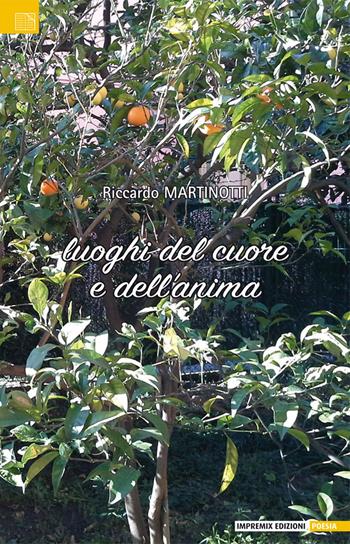 Luoghi del cuore e dell'anima - Riccardo Martinotti - Libro Impremix Edizioni 2023, Poesia | Libraccio.it