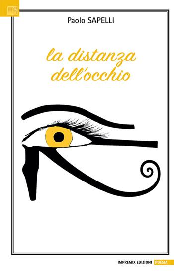 La distanza dell'occhio - Paolo Sapelli - Libro Impremix Edizioni 2023, Poesia | Libraccio.it
