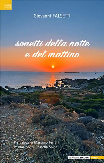 Sonetti della notte e del mattino - Giovanni Falsetti - Libro Impremix 2024, Poesia | Libraccio.it