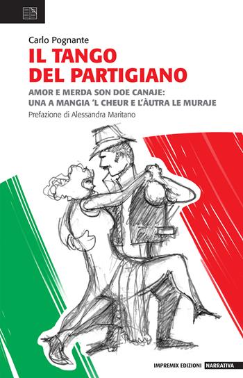 Il tango del partigiano - Carlo Pognante - Libro Impremix Edizioni 2024, Narrativa | Libraccio.it