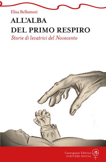All'alba del primo respiro. Storie di levatrici del Novecento - Elisa Bellumori - Libro Rapsodie Carmignani 2025 | Libraccio.it