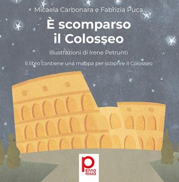 È scomparso il Colosseo - Micaela Carbonara, Fabrizia Puca - Libro Pennarossa 2022, Fiabe a regola d'arte. Le avventure del limone Giulio | Libraccio.it