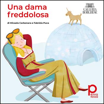 Una dama freddolosa - Micaela Carbonara, Fabrizia Puca - Libro Pennarossa 2025 | Libraccio.it