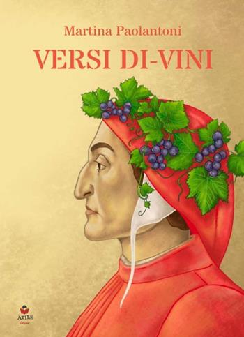 Versi di-vini - Martina Paolantoni - Libro Atile 2022 | Libraccio.it
