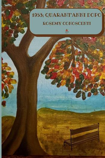 1953, quarant'anni dopo - Rosemy Conoscenti - Libro Atile 2022 | Libraccio.it