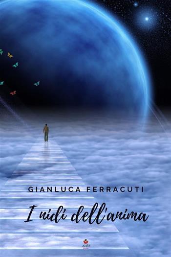 i nidi dell'anima - Gianluca Ferracuti - Libro Atile 2022 | Libraccio.it
