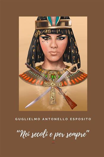 «Nei secoli e per sempre» - Guglielmo Antonello Esposito - Libro Atile 2022 | Libraccio.it