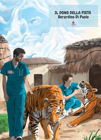 Il dono della pietà - Berardino Di Paolo - Libro Atile 2022 | Libraccio.it