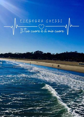 Il tuo cuore è il mio cuore - Eleonora Ghezzi - Libro Atile 2022 | Libraccio.it