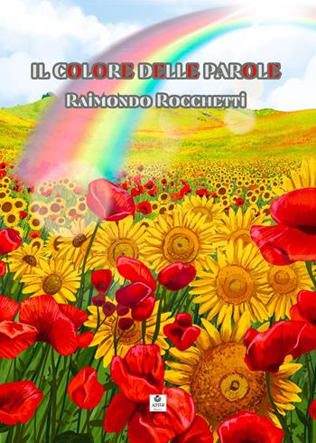 Il colore delle parole - Raimondo Rocchetti - Libro Atile 2023 | Libraccio.it