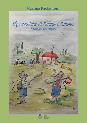 Le avventure di Smiky e Smoky. Favole per ogni stagione - Martina Paolantoni - Libro Atile 2023 | Libraccio.it
