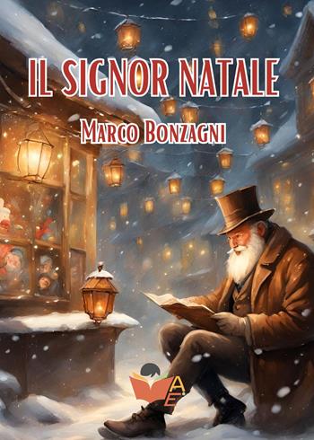 Il signor Natale - Marco Bonzagni - Libro Atile 2023 | Libraccio.it