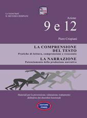 Dislessia-disgrafia. Azione 9-12: La comprensione del testo. La narrazione. Materiali per la prevenzione, valutazione, trattamento abilitativo dei disordini funzionali