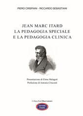 Jean Marc Itard. La pedagogia speciale e la pedagogia clinica