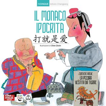 Il monaco ipocrita. Ediz. italiana e cinese  - Libro Cina in Italia 2024, Incinque | Libraccio.it