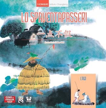 Lo spaventapasseri. Con L’ago. Ediz. italiana e cinese  - Libro Cina in Italia 2024, Incinque | Libraccio.it