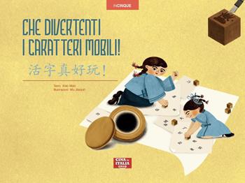 Che divertenti i caratteri mobili! Ediz. italiana e cinese - Mao Xiao - Libro Cina in Italia 2025, Incinque | Libraccio.it
