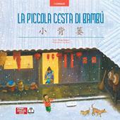 La piccola cesta di bambù. Edizione bilingue italiano-cinese. Ediz. multilingue