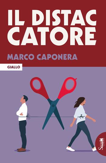 Il distaccatore - Marco Caponera - Libro Sette Chiavi 2023, Zeiss | Libraccio.it