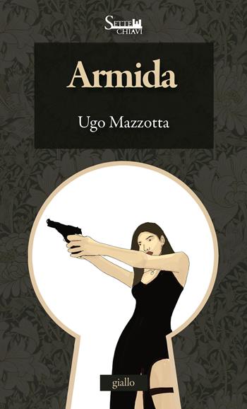 Armida - Ugo Mazzotta - Libro Sette Chiavi 2023, Passepartout | Libraccio.it