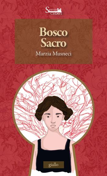 Bosco sacro - Marzia Musneci - Libro Sette Chiavi 2024, Passepartout | Libraccio.it