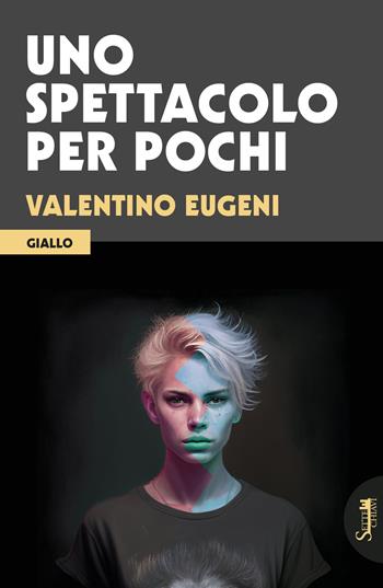 Uno spettacolo per pochi - Valentino Eugeni - Libro Sette Chiavi 2024, Zeiss | Libraccio.it