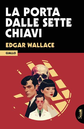 La porta dalle sette chiavi - Edgar Wallace - Libro Sette Chiavi 2024, Zeiss | Libraccio.it