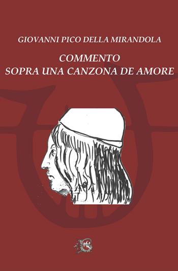 Commento sopra una canzona de amore - Giovanni Pico della Mirandola - Libro Beneventana G.E.A. 2022 | Libraccio.it