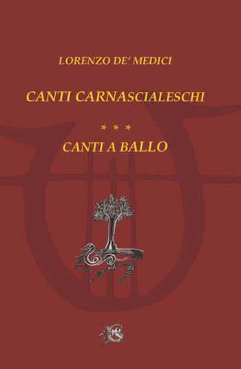 Canzoni carnascialesche. Canti a ballo - Lorenzo de'Medici - Libro Beneventana G.E.A. 2022 | Libraccio.it