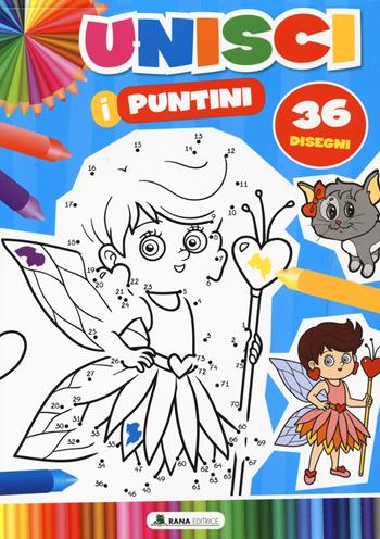 Unisci i puntini. Ediz. a colori  - Libro Rana Editrice 2022 | Libraccio.it