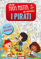 I pirati. Il mio maxiposter da colorare. Con adesivi. Ediz. illustrata