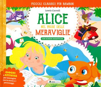 Alice nel paese delle meraviglie. Classici per ragazzi - Lewis Carroll - Libro Rana Editrice 2022 | Libraccio.it